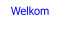 Welkom